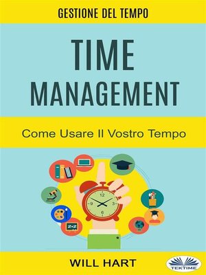 cover image of Time Management--Come Usare Il Vostro Tempo